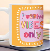 Tap to view Positive Vibes Only Mug
