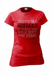 Being My Husband is the Only Gift Personalised T-Shirt