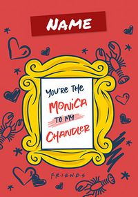 Friends - Monica to my Chandler Personalised Card