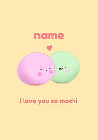 Tap to view I Love You So Mochi Personalised Card