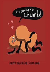 Tap to view Going To Crumb Valentine Card