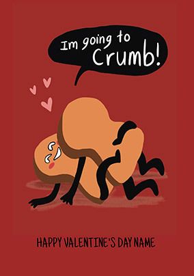 Going To Crumb Valentine Card