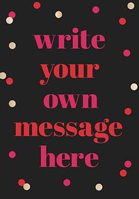 Tap to view Write Your Own Message Personalised Black Card