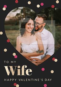 Wife on Valentine's Day Heart Photo Card
