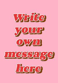 Tap to view Write Your Own Message Personalised Pink Card