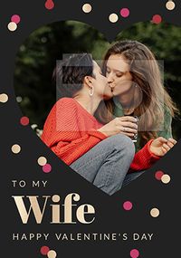 Valentine's Day Heart To My Wife Photo Card