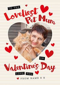 Loveliest Pet Mum Photo Valentine Card