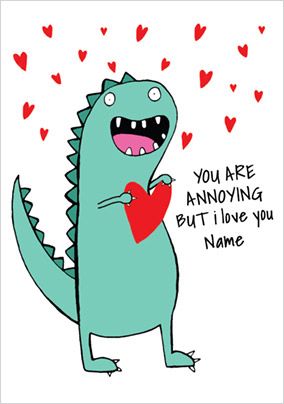 Annoying But I Love You Dinosaur Valentine's Card
