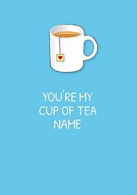 You're My Cup Of Tea Personalised Card