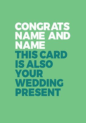 This is also your Wedding Present personalised Card