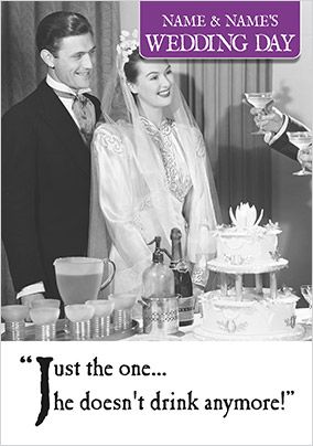 He doesn't drink anymore personalised Wedding Card