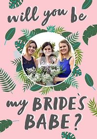 Will You Be My Bride's Babe? Photo Wedding Card