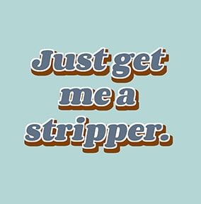 Get Me A Stripper - Wedding Card